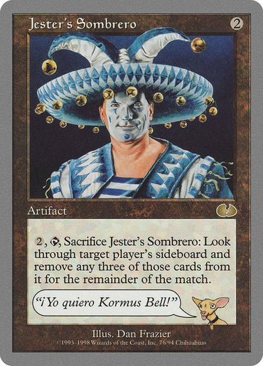 The "Jester's Sombrero [Unglued]" Magic: The Gathering card, an artifact with a cost of 2, depicts a jester in a sombrero adorned with bells. It can remove opponents' cards and features a small dog saying “¡Yo quiero Kormus Bell!” at the bottom. Artwork by Dan Frazier.