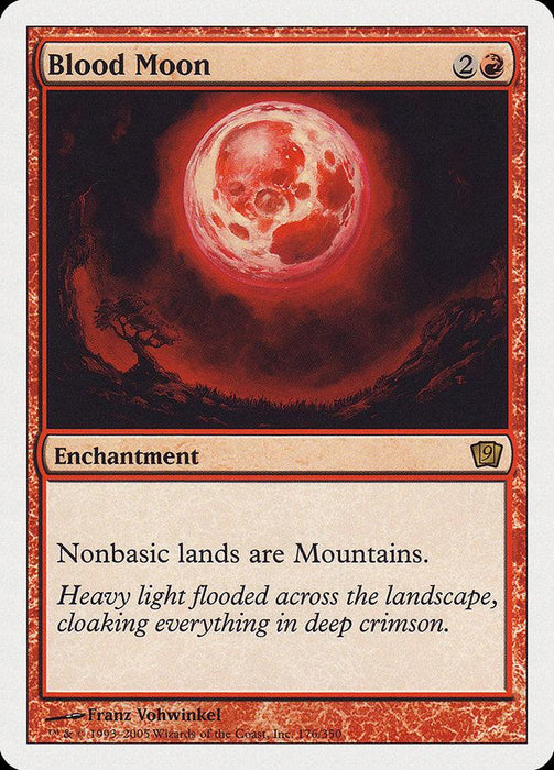 A Magic: The Gathering product titled "Blood Moon [Ninth Edition]." This rare Enchantment from the Ninth Edition boasts a red border and artwork depicting a dark, barren landscape illuminated by a large, ominously glowing red moon. The card text reads: "Nonbasic lands are Mountains." Artwork by Franz Vohwinkel.