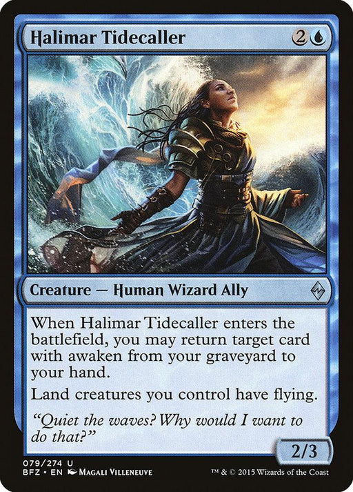 A **Halimar Tidecaller [Battle for Zendikar]** trading card from **Magic: The Gathering** featuring Halimar Tidecaller, a Human Wizard Ally. With arms outstretched and dressed in ornate armor, she stands amid stormy waves. The card text details her power to return a target card from the graveyard and grant land creatures flying.
