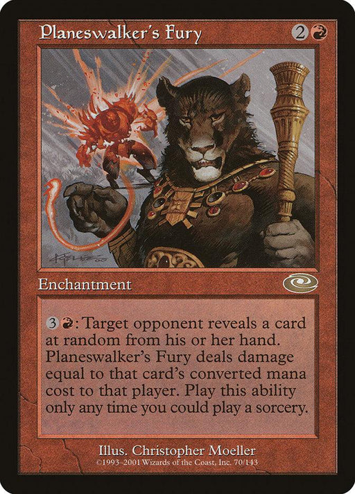 A Magic: The Gathering card titled "Planeswalker's Fury [Planeshift]" features a fierce lion-headed creature with a staff bearing a glowing red sphere. This enchantment, with its red border, allows you to deal damage for 3 mana plus one red mana based on the revealed card's converted mana cost.