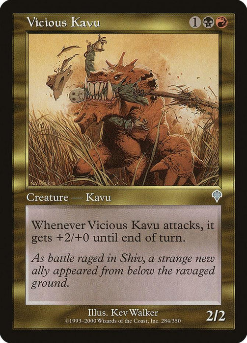 A Vicious Kavu [Invasion] card from Magic: The Gathering. The artwork depicts a fierce, muscular beast with sharp teeth and claws in a ravaged field. The card text reads: "Whenever Vicious Kavu attacks, it gets +2/+0 until end of turn." The card has a power and toughness of 2/2.