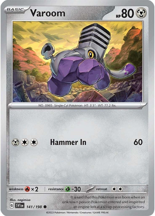 A Pokémon Varoom (141/198) [Scarlet & Violet: Base Set] from the Pokémon set features Varoom, a Single-Cyl Pokémon. Varoom is depicted as a mechanical-like creature with a purple body, metallic head, and an exhaust pipe on top. The card text includes: HP 80, Hammer In (60 damage), weakness (fire), resistance (grass), and retreat cost (one).