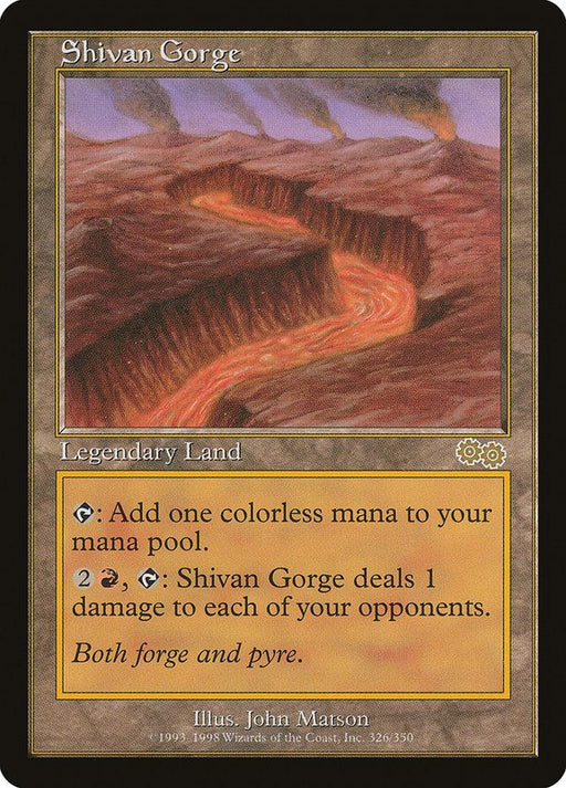 A Magic: The Gathering product titled "Shivan Gorge [Urza's Saga]" from the Urza's Saga set, with a brown frame, marks it as a Legendary Land. The card art depicts a fiery, lava-filled canyon. Text reads: "{T}: Add one colorless mana to your mana pool. {2}{R}, {T}: Shivan Gorge deals 1 damage to each of your opponents.