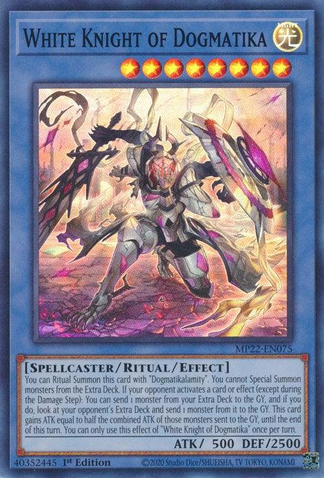 Image of the "White Knight of Dogmatika [MP22-EN075] Super Rare" Yu-Gi-Oh! card. The Super Rare card features a blue frame and depicts an armored, winged figure wielding a long sword. With ATK 500 and DEF 2500, it includes a detailed description of its Ritual/Effect Monster abilities.