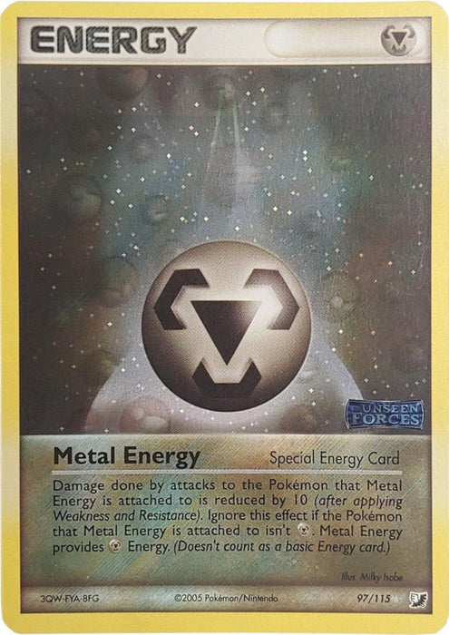 Close-up of a rare Pokémon card titled "Metal Energy (97/115) (Stamped) [EX: Unseen Forces]" from the Pokémon set. The card features a metallic symbol resembling three triangles forming a larger triangle. The bottom text details its effects, reducing damage by 10 for the Pokémon it is attached to. Illustrated by Milky Isobe.
