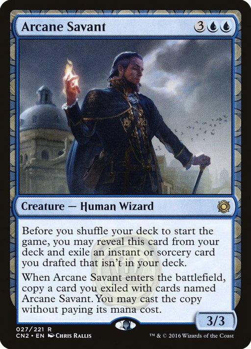 A Magic: The Gathering card titled Arcane Savant [Conspiracy: Take the Crown] features a human wizard holding a fiery orb against a backdrop of classical architecture. The card has various attributes and text describing its game effects, such as casting an exiled card without paying its mana cost.