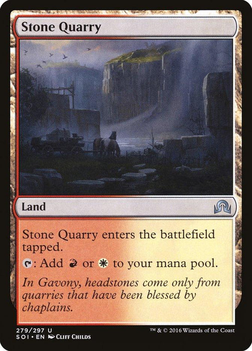 Magic: The Gathering card titled "Stone Quarry [Shadows over Innistrad]" is a Land from the Shadows over Innistrad series. It depicts a quarry with steep cliffs and stone structures. A horse-drawn cart approaches the quarry in a misty, eerie setting. The text box describes its gameplay effects and flavor text about headstones from blessed quarries.