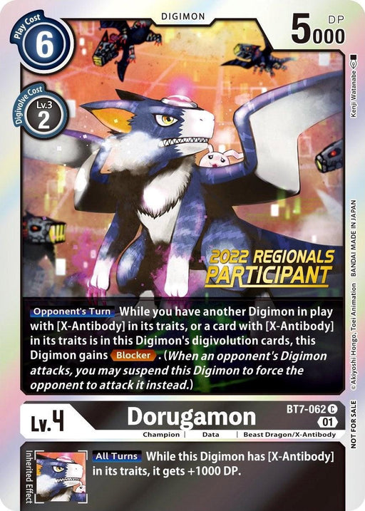 A Digimon card named "Dorugamon [BT7-062] (2022 Championship Offline Regional) (Online Participant) [Next Adventure Promos]" features Dorugamon, a blue and white dragon with yellow wings and red eyes. The background includes "2022 REGIONALS PARTICIPANT" text. The card highlights its game abilities, indicating that this X-Antibody Digimon gains Blocker and a DP boost.