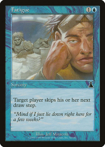 The Magic: The Gathering card "Fatigue" from Urza's Destiny, features Jeff Miracola's art of a tired soldier and desks with scrolls. It has a blue border and depicts a sorcery that forces the target player to skip their next draw step.