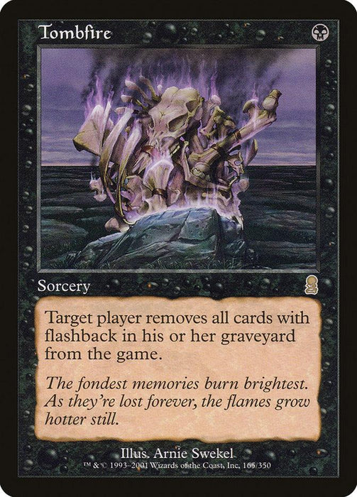 A rare Magic: The Gathering card from the Odyssey set, Tombfire [Odyssey] is a black sorcery that compels a target player to remove all cards with flashback in their graveyard from the game. The artwork by Arnie Swekel features an eerie graveyard with ghostly figures. Flavor text: "The fondest memories burn brightest...