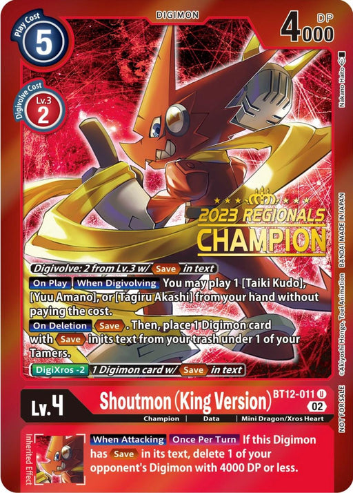 Promo digital card image featuring Shoutmon (King Version) [BT12-011] (2023 Regionals Champion) [Across Time Promos] from the Digimon trading card game. The red background boasts "2023 REGIONALS CHAMPION" prominently, while Shoutmon, a fiery orange Digimon with a crown, takes center stage. The card details its effects, play cost, and abilities. Save it now!