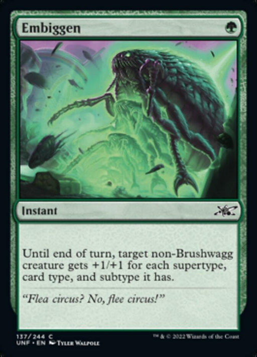 A Magic: The Gathering product named "Embiggen [Unfinity]," type "Instant," card number 137/244 from the Unfinity set. This common card's artwork depicts an insect creature glowing green. The text reads: "Until end of turn, target non-Brushwagg creature gets +1/+1 for each supertype, card type, and subtype it has.