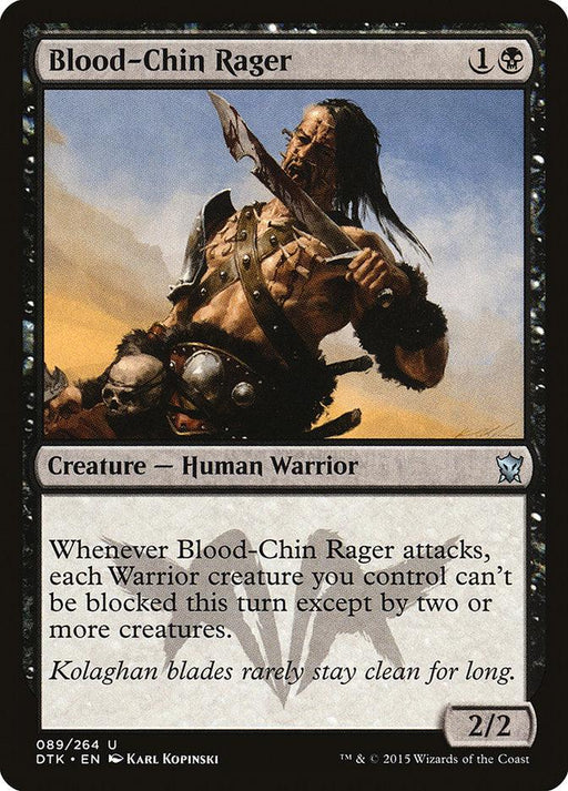Blood-Chin Rager [Dragons of Tarkir] Magic: The Gathering card from the Dragons of Tarkir set. It features a muscular Human Warrior with a bald head and tribal face paint, holding a blood-stained axe. The text reads: "Whenever Blood-Chin Rager attacks, each Warrior creature you control can't be blocked this turn except by two or more creatures.