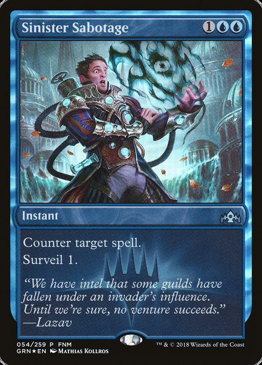 A Magic: The Gathering card titled "Sinister Sabotage (FNM) [Guilds of Ravnica Promos]" from the Guilds of Ravnica set. It costs 1 blue and 2 colorless mana. This instant counters target spell and lets you surveil 1. The artwork depicts a surprised mage casting a spell, with a ghostly figure behind. Quotes and credits are shown at the bottom.