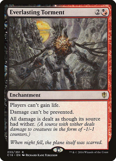 A Magic: The Gathering card titled "Everlasting Torment [Commander 2016]," featured in Commander 2016, it's a rare Enchantment with a casting cost of 2 colorless and 1 red mana. Abilities include: "Players can't gain life. Damage can't be prevented. All damage is dealt as though its source had wither." Artwork depicts a menacing, fiery figure in a dark, ap