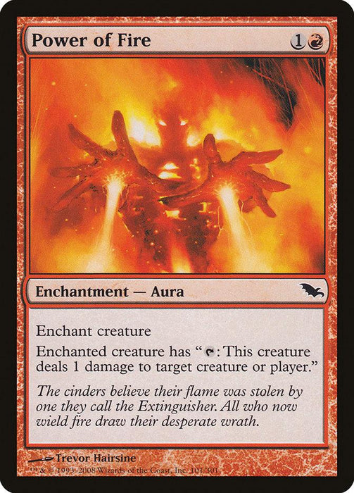 Magic: The Gathering product titled "Power of Fire [Shadowmoor]." This Enchantment - Aura costs 1 colorless and 1 red mana. The illustration shows hands casting fire. The text grants the enchanted creature the ability to deal 1 damage. Artist: Trevor Hairsine. Set: Shadowmoor.
