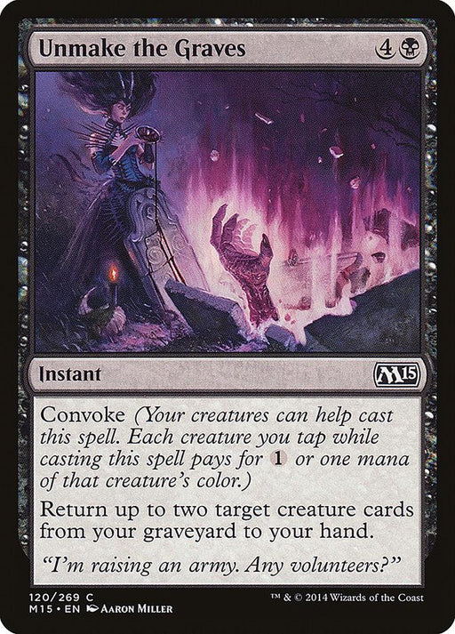 Magic: The Gathering card featuring Unmake the Graves [Magic 2015]. Artwork shows a spellcaster in a dark cloak, with hands and skulls emerging from a glowing, purple-hued grave. This Instant from Magic 2015 reads: "Convoke. Return up to two target creature cards from your graveyard to your hand.