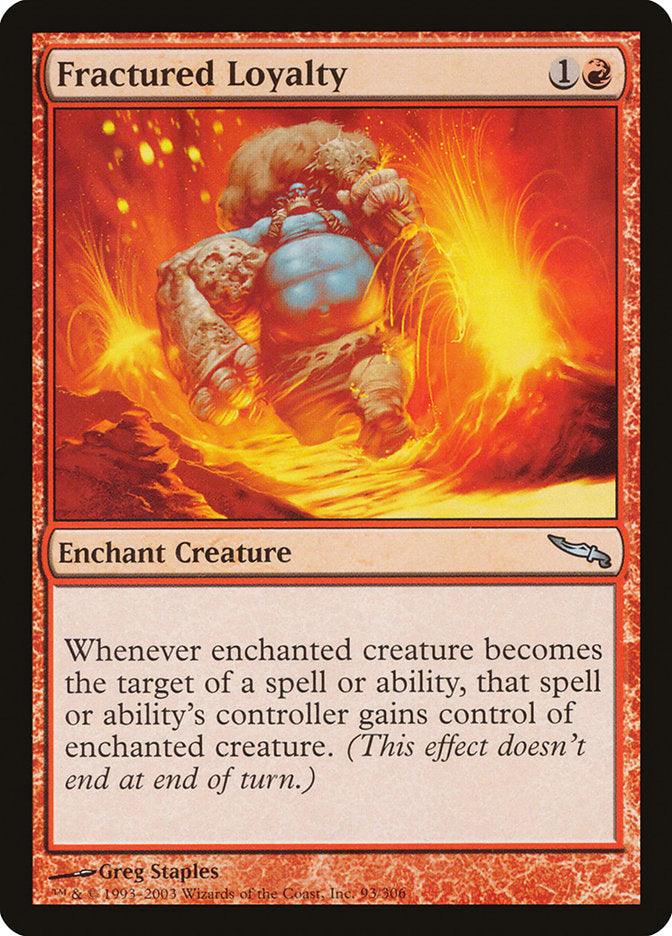 A "Fractured Loyalty [Mirrodin]" Magic: The Gathering card. It costs 1 red and 1 colorless mana. The art, set in Mirrodin, depicts a powerful, armored, blue-skinned figure enveloped in flames. As an Enchantment — Aura, it reads: "Enchant creature. Whenever enchanted creature becomes the target of a spell or ability, that spell or ability’s