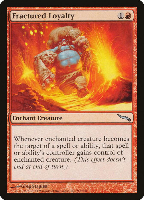 A "Fractured Loyalty [Mirrodin]" Magic: The Gathering card. It costs 1 red and 1 colorless mana. The art, set in Mirrodin, depicts a powerful, armored, blue-skinned figure enveloped in flames. As an Enchantment — Aura, it reads: "Enchant creature. Whenever enchanted creature becomes the target of a spell or ability, that spell or ability’s