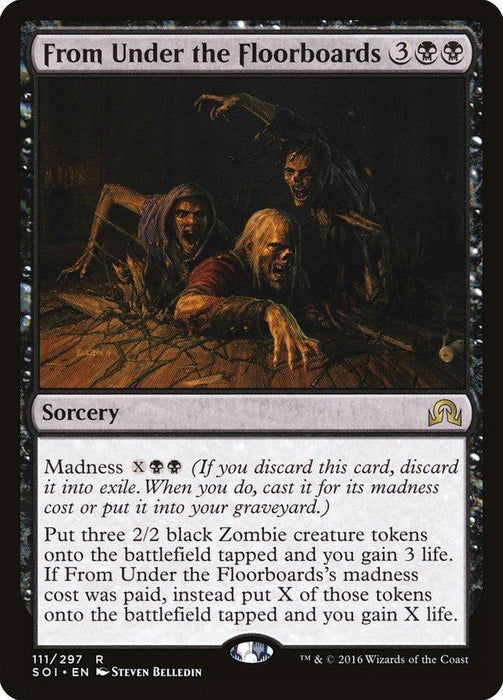 A Magic: The Gathering card from the "Shadows over Innistrad" set, titled *From Under the Floorboards [Shadows over Innistrad].* It features three pale, emaciated zombie creatures emerging from darkness. The card details the sorcery's mana cost, Madness ability, and effects like summoning zombie creature tokens and gaining life. The artist is Steven Belledin.