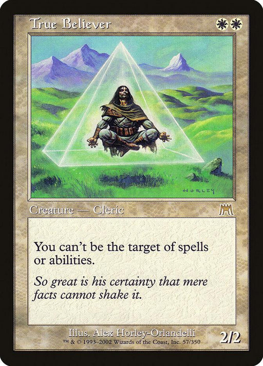 A rare "Magic: The Gathering" card named **True Believer [Onslaught]**, illustrated by Alex Horley-Orlandelli, showcases a meditating Human Cleric inside a glowing, magical triangle amid green fields and purple mountains. The text reads: "You can’t be the target of spells or abilities." This white Creature – Cleric has a power/toughness of 2/2 and belongs to