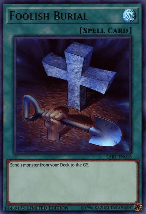 An image of a Yu-Gi-Oh! card named "Foolish Burial [LART-EN016] Ultra Rare." This Ultra Rare card features a hand holding a shovel, digging the ground beneath a large stone cross. As part of The Lost Art Promotion, this Normal Spell instructs to "Send 1 monster from your Deck to the GY." The card number is LART-EN016, a limited edition.