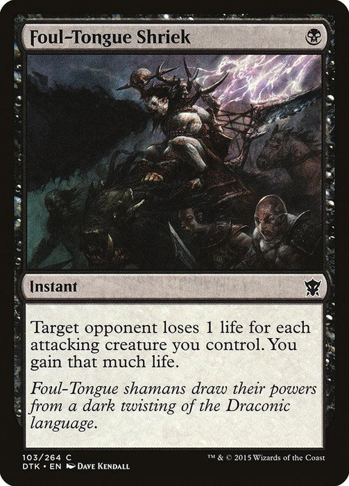 Image of a Magic: The Gathering card titled "Foul-Tongue Shriek [Dragons of Tarkir]." The artwork depicts armored figures wielding weapons amidst dark, stormy surroundings with lightning in the background. Part of the Magic: The Gathering set, it reads: "Target opponent loses 1 life for each attacking creature you control. You gain that much life." Flavor text: "Foul-Tongue sham