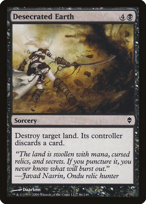 A "Magic: The Gathering" card titled "Desecrated Earth [Zendikar]." The card features an illustration of a warrior in white armor wielding a curved sword standing on a barren landscape. The card's description reads, “Destroy target land. Its controller discards a card.” The quote on the card is, “The land is swollen with mana, cursed relics, and secrets of Zendikar...”