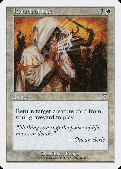 A Magic: The Gathering card titled "Breath of Life [Seventh Edition]." The card features an illustration of a hooded cleric in white and gold robes, praying with hands pressed together. It costs three generic mana and one white mana to cast, and its text reads: "Return target creature card from your graveyard to the battlefield." The flavor text says: "Nothing can stop the power of life—not

Brand Name: Magic: The Gathering