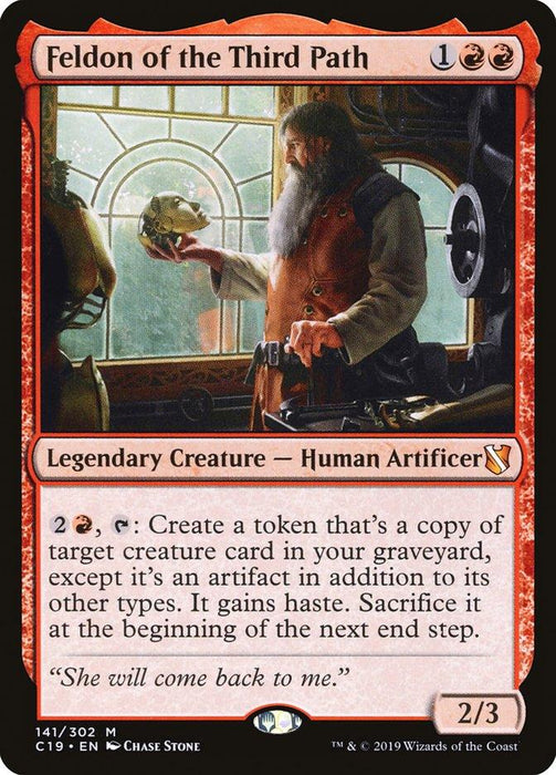 Surrounded by an array of tools and machinery, Feldon of the Third Path—an Legendary Creature and Human Artificer from the Magic: The Gathering card set Commander 2019—examines a helmet. Dressed in red clothing and an apron, he reflects on his craft. The card conveys his vow: "She will come back to me.