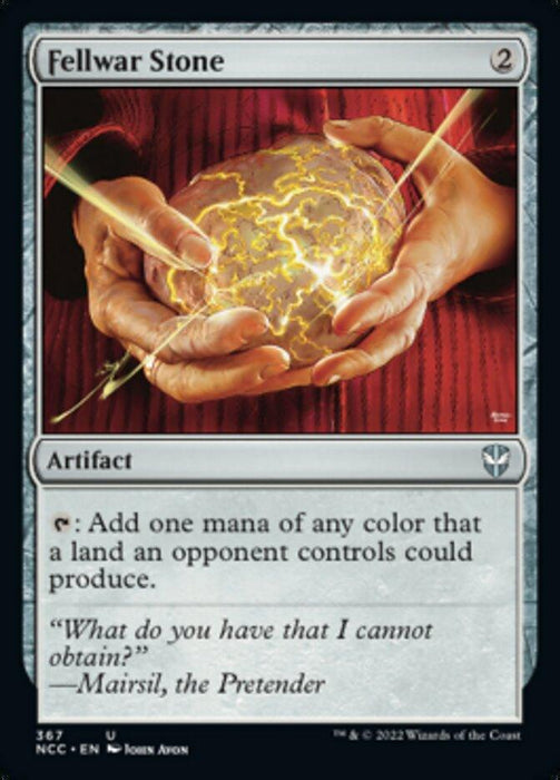 A "Fellwar Stone [Streets of New Capenna Commander]" Magic: The Gathering artifact card shows a close-up of two hands holding a glowing, cracked stone emitting golden light. The text reads, “Tap: Add one mana of any color that a land an opponent controls could produce.” Flavor text: "What do you have that I cannot obtain?" — Mairsil, the Pretender. Number: 367, illustrated