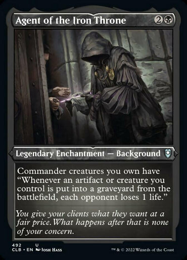 A Magic: The Gathering card titled "Agent of the Iron Throne (Foil Etched) [Commander Legends: Battle for Baldur's Gate]" from Magic: The Gathering. It features a hooded and cloaked figure holding a glowing dagger, about to stab another person. The card's text grants a Commander ability causing each opponent to lose 1 life when an artifact or creature is destroyed.