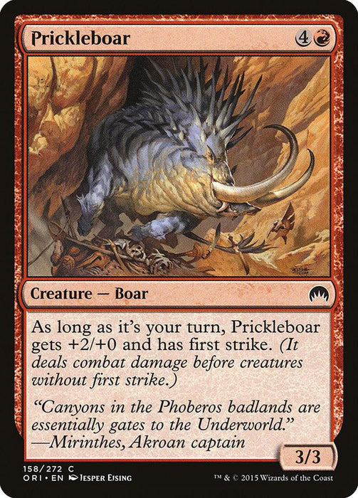 A Magic: The Gathering card from the Magic Origins set, Prickleboar [Magic Origins] sports a red border and costs 4 colorless and 1 red mana to play. This Creature — Boar gains +2/+0 and first strike on your turn. Its artwork vividly depicts a tusked boar bristling with spines.