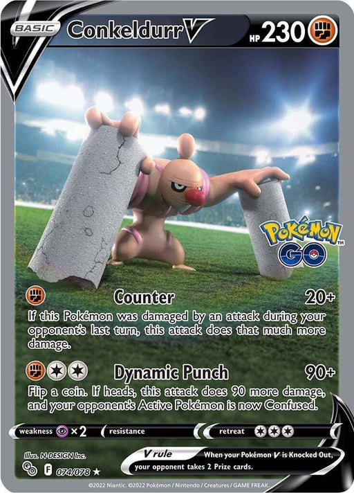 The image displays an Ultra Rare Pokémon trading card of Conkeldurr V (074/078) [Pokémon GO] from the Pokémon series. The card shows this Fighting-type, muscular Pokémon with two large concrete pillars. It has 230 HP, and its moves include Counter and Dynamic Punch. Various game details and stats are present on the card.