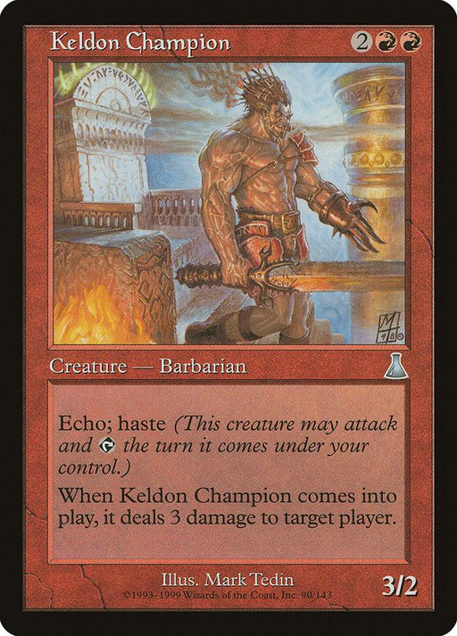A Magic: The Gathering card from Urza's Destiny, Keldon Champion [Urza's Destiny] features a red border and depicts a muscular, armored barbarian with a flaming weapon. It costs 2 colorless and 2 red mana, boasts 3 power and 2 toughness, has echo and haste, and deals 3 damage when it enters the field.