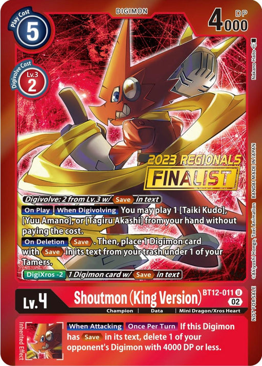 An image of the Digimon card "Shoutmon (King Version) [BT12-011] (2023 Regionals Finalist) [Across Time Promos]," featuring stats: rarity (uncommon), cost (5), Digivolve cost (Lv.3: 3 from red), DP (4000). This Champion has multiple abilities including "On Play," "When Digivolving," "On Deletion," and "When Attacking." The Promo card boasts a.