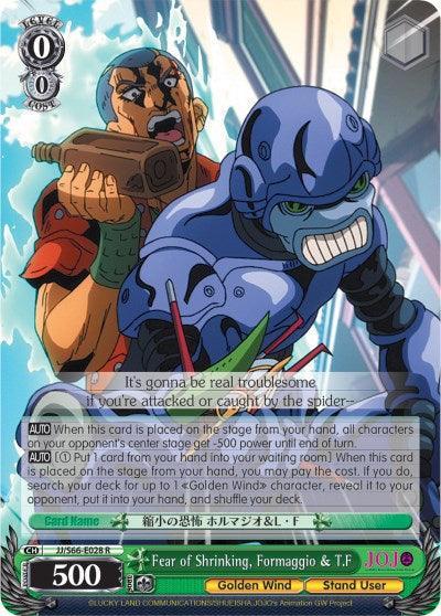 A rare card from the JoJo’s Bizarre Adventure trading card game, featuring an anime-style illustration of two characters: one muscular man in a sleeveless shirt and a humanoid figure in blue armor. The text on the Fear of Shrinking, Formaggio & T.F (JJ/S66-E028 R) [JoJo's Bizarre Adventure: Golden Wind] card provides character details and gameplay instructions, including abilities and stats. Produced by Bushiroad.