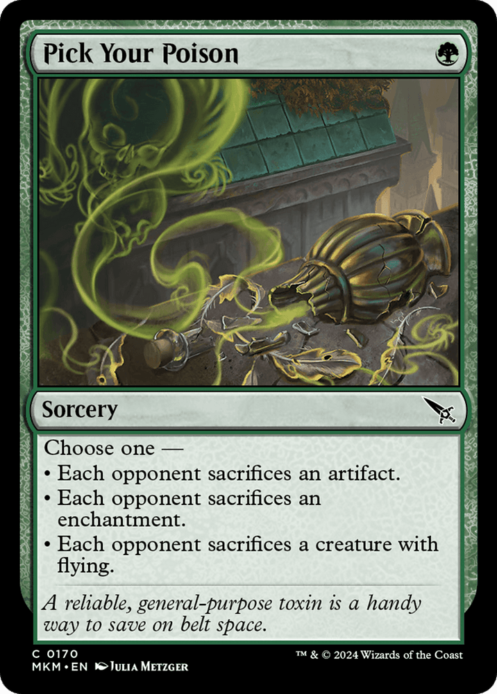 A Magic: The Gathering card titled "Pick Your Poison [Murders at Karlov Manor]" from the Magic: The Gathering set. This common green sorcery gives players three deadly choices: have each opponent sacrifice an artifact, an enchantment, or a creature with flying. The art shows a noxious green gas emanating from a broken container on a wooden floor.