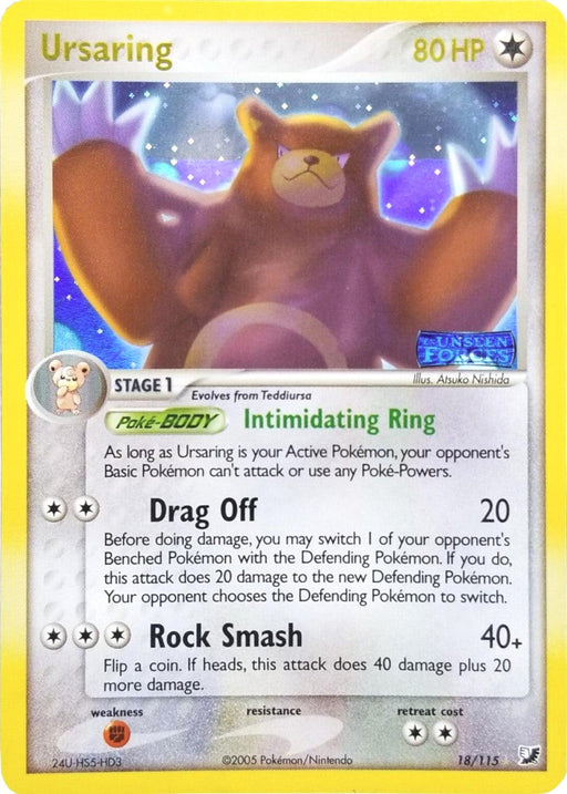 An Ursaring (18/115) (Stamped) [EX: Unseen Forces] trading card from the Pokémon set, featuring a captivating image of the Colorless Ursaring character. This Stage 1 Holo Rare card evolves from Teddiursa and has 80 HP. It includes the Poké-Body ability, Intimidating Ring, plus two attacks: Drag Off (20 damage) and Rock Smash (40+ damage). Numbered 18.