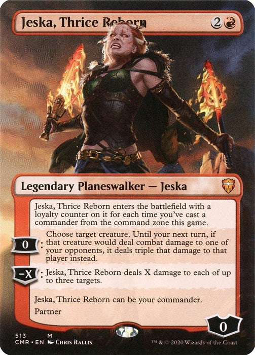 A Magic: The Gathering card titled "Jeska, Thrice Reborn (Borderless) [Commander Legends]" features a fiery, fierce female figure wielding a weapon set against a red and orange backdrop. Jeska is a Legendary Planeswalker with 0 loyalty. Her abilities include gaining loyalty counters, targeting creatures, and dealing damage to three targets.