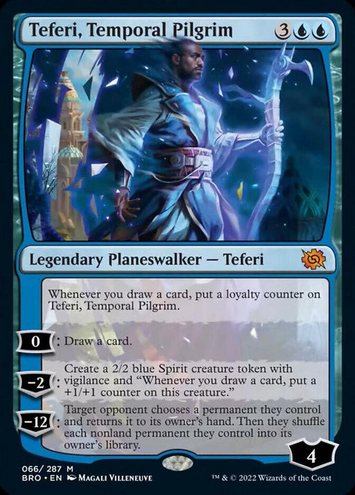 A Magic: The Gathering product named "Teferi, Temporal Pilgrim [The Brothers' War]," a Legendary Planeswalker from The Brothers' War. It has 4 loyalty points and costs 3 generic and 2 blue mana. Its abilities are: 0: Draw a card. -2: Create a 2/2 blue Spirit creature token with vigilance. -12: Target opponent shuffles their hand