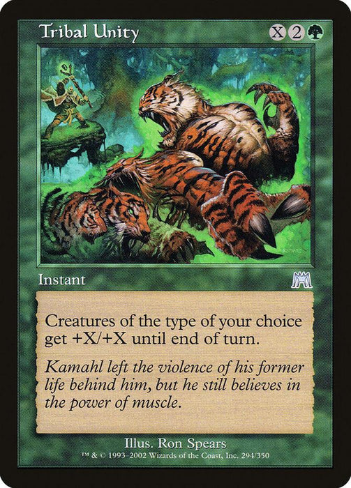 Magic: The Gathering card titled "Tribal Unity [Onslaught]." The artwork by Ron Spears depicts two tigers amidst trees and vines, with one lunging forward. Card text reads: "Creatures of the type of your choice get +X/+X until end of turn." Flavor text: "Kamahl left the violence of his former life behind him, but he still believes in the power of muscle.