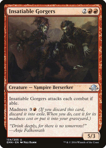 The Magic: The Gathering card "Insatiable Gorgers [Eldritch Moon]" features dark, eerie artwork depicting vampiric creatures. This red Vampire Berserker has a mana cost of 2RR and boasts a power/toughness of 5/3. Its abilities include attacking each combat if able and a Madness cost of 3R. The flavor text...