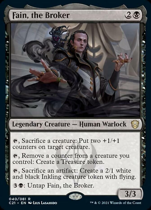 An image of the Magic: The Gathering card "Fain, the Broker [Commander 2021]." The card features a male figure in dark clothing gesturing with outstretched hands. This Legendary Creature — Human Warlock from Magic: The Gathering has various abilities listed. The card's cost is 2 generic mana and 1 black mana, and its power/toughness is 3/3.