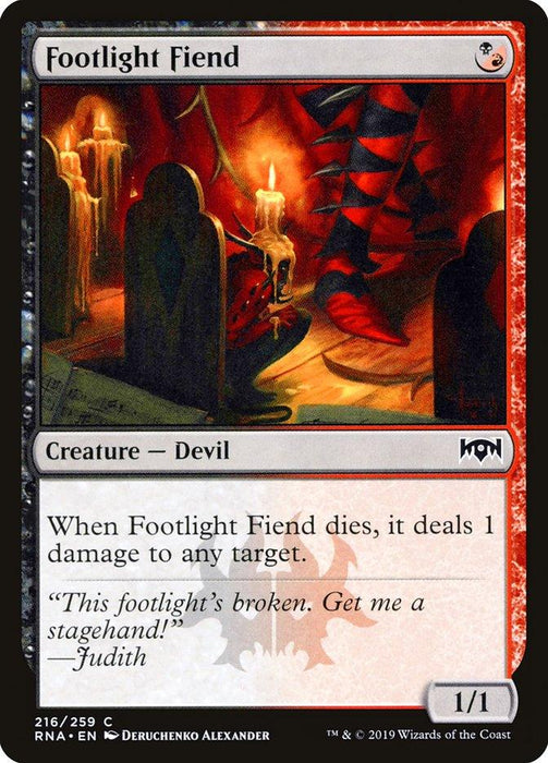 A Magic: The Gathering card from Ravnica Allegiance named Footlight Fiend [Ravnica Allegiance]. The card displays dark, artistic imagery of a devilish creature among candles. The text box reads: "When Footlight Fiend dies, it deals 1 damage to any target." Flavor text: “‘This footlight’s broken. Get me a stagehand!’ —Judith.” The card
