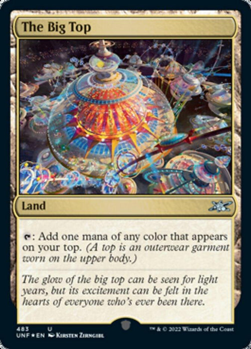 A Magic: The Gathering card titled "The Big Top (Galaxy Foil) [Unfinity]." This Uncommon land card features whimsical, colorful artwork of a fantastical circus tent with lights and decorations. The tent emits a vibrant glow, adding one mana of any color matching the player's top garment. Part of the Unfinity set.