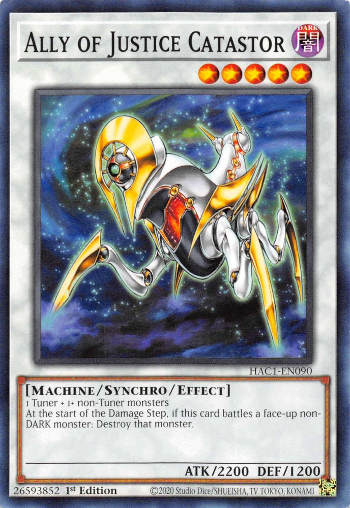 The Yu-Gi-Oh! card titled "Ally of Justice Catastor [HAC1-EN090] Common" from the Hidden Arsenal series features a futuristic mechanical creature with four legs and a spiked tail. This Synchro/Effect Monster boasts ATK 2200 and DEF 1200, depicted in a dynamic action pose against a galactic background.