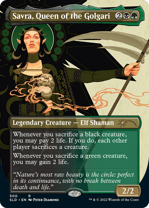 A Magic: The Gathering card displaying "Savra, Queen of the Golgari (Borderless) [Secret Lair Drop Series]." She is a Legendary Creature with a mana cost of 2 black and 2 green. Her abilities involve sacrificing black or green creatures to affect life points and mana gain. The card features unique art and detailed rules text.