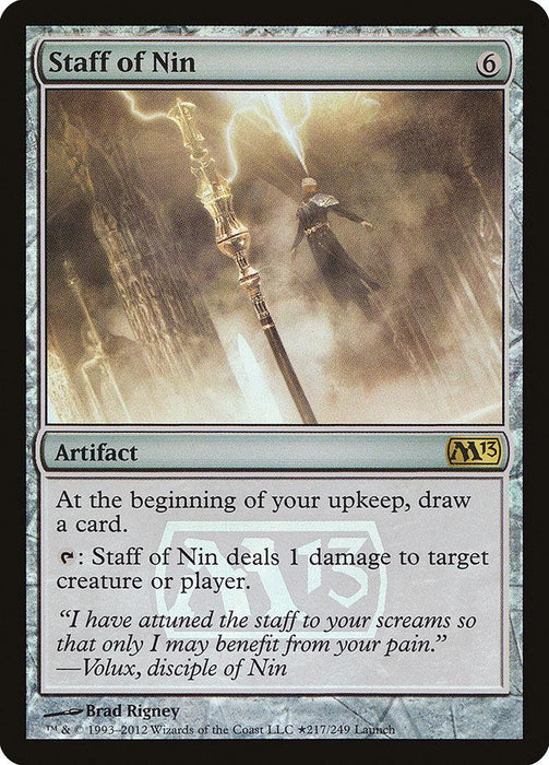 A Staff of Nin [Magic 2013 Prerelease Promos] Magic: The Gathering card from the Magic 2013 Prerelease Promos. This six-mana artifact lets you draw a card at your upkeep and tap to deal 1 damage to any target. The artwork showcases a magical staff emitting lightning with a mysterious figure in the background.