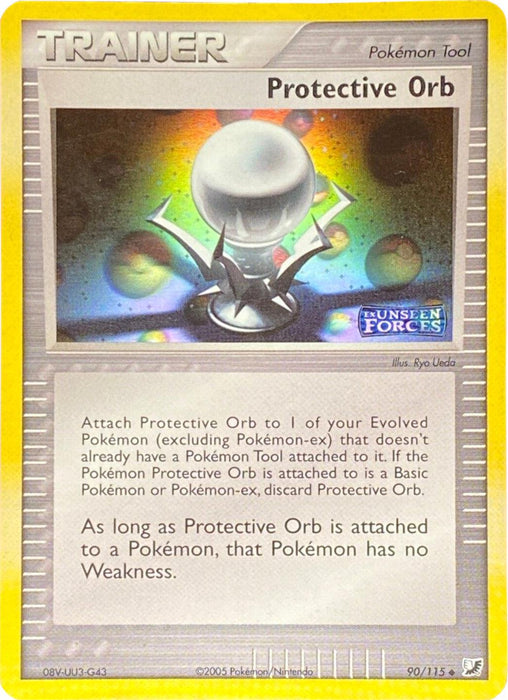 A Pokémon Trainer card titled "Protective Orb (90/115) (Stamped) [EX: Unseen Forces]" with a holographic effect. This uncommon item card depicts a silver pedestal holding a glowing orb with an ethereal spiral in the background. Text describes it as a tool to protect evolved Pokémon from weaknesses. It's card number 90/115 from the EX Unseen Forces set, by Pokémon.